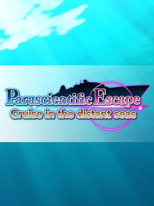 Cover art for Parascientific Escape: Cruise in the Distant Seas