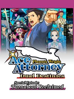 Cover art for Phoenix Wright: Ace Attorney - Dual Destinies: Turnabout Reclaimed