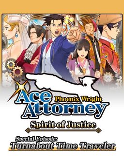Cover art for Phoenix Wright: Ace Attorney - Spirit of Justice: Turnabout Time Traveler