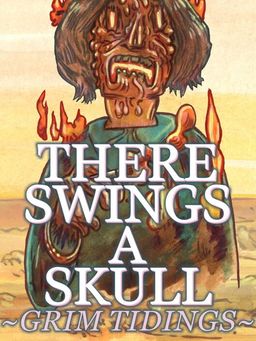 Cover art for There Swings a Skull: Grim Tidings